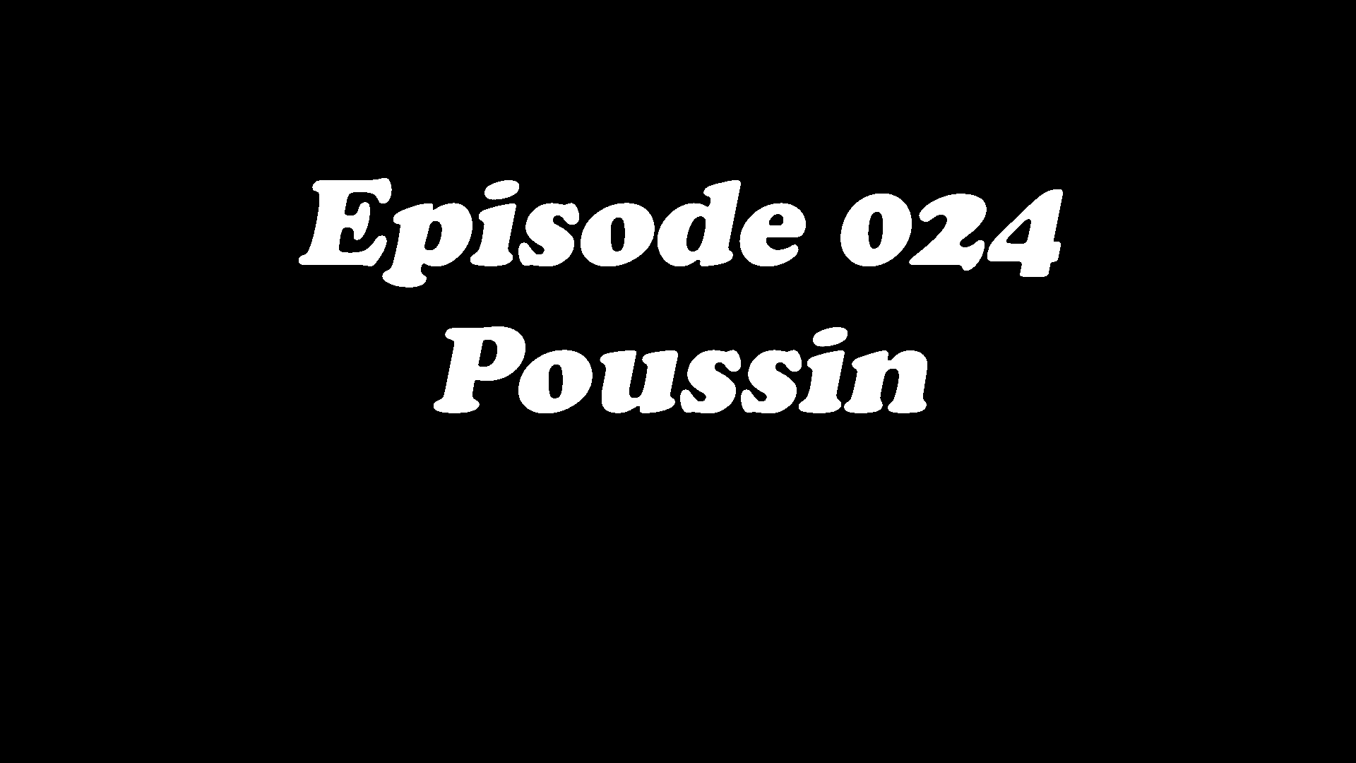 Episode 024 - Poussin